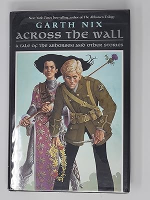Bild des Verkufers fr Across the Wall: A Tale of the Abhorsen and Other Stories zum Verkauf von Cross Genre Books
