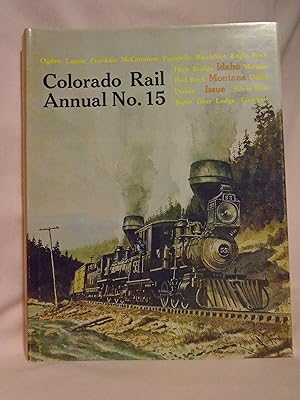 COLORADO RAIL ANNUAL NO. 15: IDAHO, MONTANA ISSUE