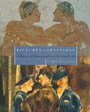 Bild des Verkufers fr Pictures and Passions: A History of Homosexuality in the Visual Arts zum Verkauf von LEFT COAST BOOKS