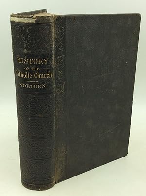 Seller image for A HISTORY OF THE CATHOLIC CHURCH, from the Commencement of the Christian Era to the Ecumenical Council of the Vatican. With Questions Adapted to the Use of Schools for sale by Kubik Fine Books Ltd., ABAA