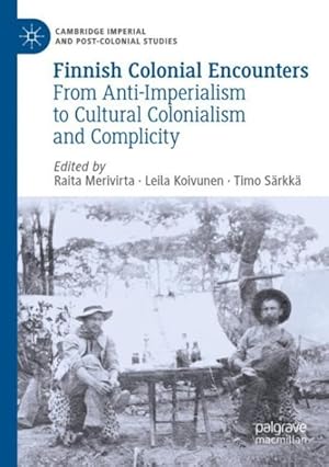 Immagine del venditore per Finnish Colonial Encounters : From Anti-Imperialism to Cultural Colonialism and Complicity venduto da GreatBookPrices