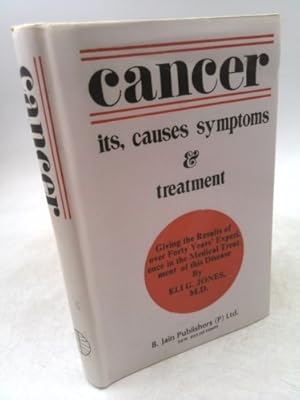 Imagen del vendedor de Cancer; its causes, symptoms & treatment, giving the results of over forty years' experience in the medical treatment of this disease a la venta por ThriftBooksVintage