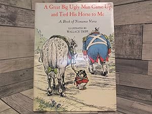 Seller image for A Great Big Ugly Man Came Up and Tied His Horse to Me: A Book of Nonsense Verse for sale by Archives Books inc.
