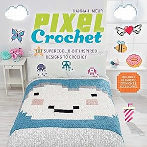 Imagen del vendedor de Pixel Crochet: 101 Supercool 8-Bit Inspired Designs to Crochet a la venta por Pieuler Store