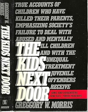 The Kids Next Door: Sons and Daughters Who Kill Their Parents