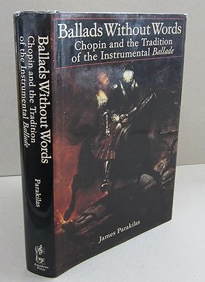 Seller image for Ballads Without Words: Chopin and the Tradition of the Instrumental Ballade for sale by Midway Book Store (ABAA)