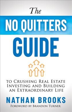 Seller image for No Quitters Guide to Crushing Real Estate Investing and Building an Extraordinary Life for sale by GreatBookPrices