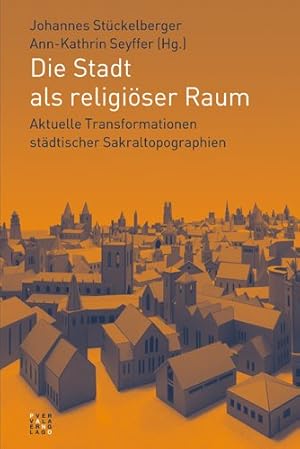 Immagine del venditore per Die Stadt Als Religioser Raum : Aktuelle Transformationen Stadtischer Sakraltopographien -Language: German venduto da GreatBookPrices