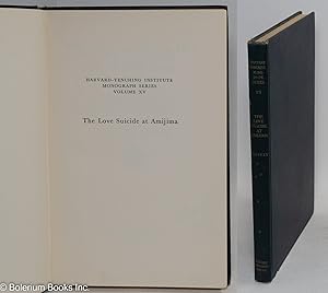 Immagine del venditore per The Love Suicide at Amijima (Shinj? Ten no Amijima) a study of a Japanese Domestic Tragedy by Chikamatsu Monzaemon venduto da Bolerium Books Inc.