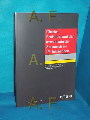 Seller image for Charles Sealsfield und der transatlantische Austausch im 19. Jahrhundert. herausgegeben von Wynfried Kriegleder und Alexander Ritter / Sealsfield-Bibliothek , Band 12 for sale by Antiquarische Fundgrube e.U.