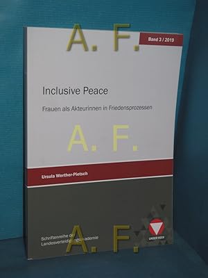 Seller image for Inclusive peace : Frauen als Akteurinnen in Friedensprozessen Landesverteidigungsakademie: Schriftenreihe der Landesverteidigungsakademie , 2019, Band 3 for sale by Antiquarische Fundgrube e.U.