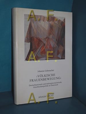 Bild des Verkufers fr Vlkische Frauenbewegung" : deutschnationale und nationalsozialistische Geschlechterpolitik in sterreich. zum Verkauf von Antiquarische Fundgrube e.U.