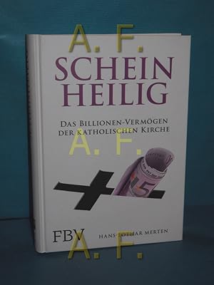 Bild des Verkufers fr Scheinheilig : das Billionen-Vermgen der katholischen Kirche. zum Verkauf von Antiquarische Fundgrube e.U.