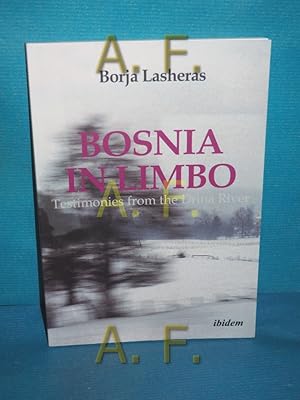 Bild des Verkufers fr Bosnia in Limbo : testimonies from the Drina River. Borja Lasheras zum Verkauf von Antiquarische Fundgrube e.U.