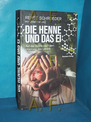 Bild des Verkufers fr Die Henne und das Ei : auf der Suche nach dem Ursprung des Lebens Rene Schroeder mit Ursel Nendzig zum Verkauf von Antiquarische Fundgrube e.U.