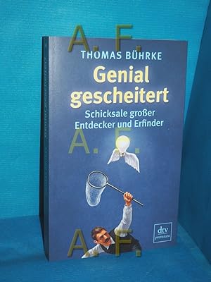 Image du vendeur pour Genial gescheitert : Schicksale groer Entdecker und Erfinder. dtv , 24928 : Premium mis en vente par Antiquarische Fundgrube e.U.