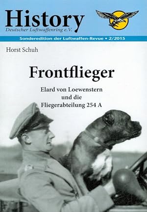 Frontflieger : Elard von Loewenstern und die FLiegerabteilung 254 A. [Hrsg.: Deutscher Luftwaffen...