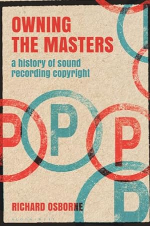 Immagine del venditore per Owning the Masters : A History of Sound Recording Copyright venduto da GreatBookPrices