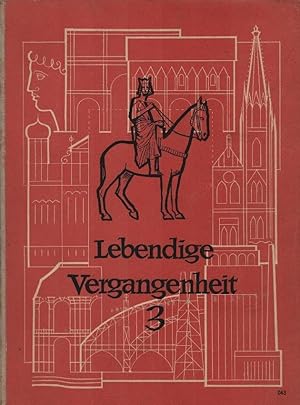 Bild des Verkufers fr Vom Frnkischen Reich bis zum Westflischen Frieden. Lebendige Vergangenheit - Geschichtsbuch fr Real- und Mittelschulen ; 3 zum Verkauf von Schrmann und Kiewning GbR