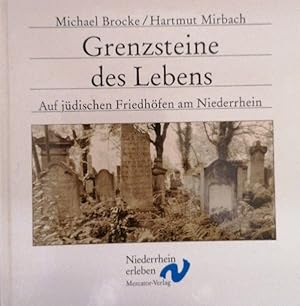 Bild des Verkufers fr Grenzsteine des Lebens - Jdische Friedhfe am Niederrhein (Niederrhein erleben) zum Verkauf von Buchhandlung Loken-Books