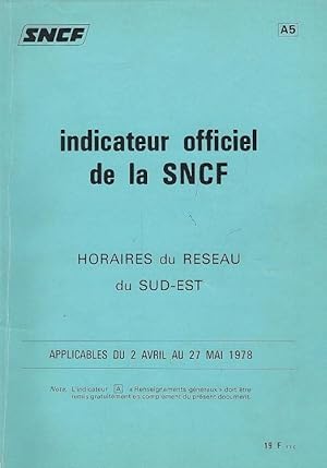 Seller image for indicateur officiel de la SNCF. Horaires du Rseau du SUD-EST. Applicables du 2 Avril au 27 Mai 1978 / indicateur du rseau; A5 for sale by Schrmann und Kiewning GbR