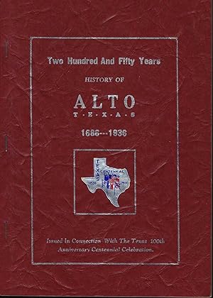 Two Hundred and Fifty Years, History of Alto, Texas (1686-1936)