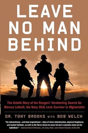 Imagen del vendedor de Leave No Man Behind : The Untold Story of the Rangers Unrelenting Search for Marcus Luttrell, the Navy Seal Lone Survivor in Afghanistan a la venta por GreatBookPrices