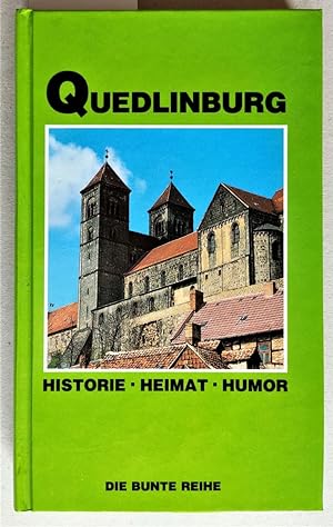 Bild des Verkufers fr Quedlinburg : Historie, Heimat, Humor. Die bunte Reihe. zum Verkauf von Versandantiquariat Kerstin Daras