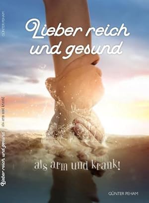 Seller image for Lieber reich und gesund als arm und krank for sale by Wegmann1855