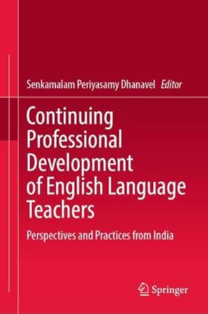 Seller image for Continuing Professional Development of English Language Teachers : Perspectives and Practices from India for sale by AHA-BUCH GmbH