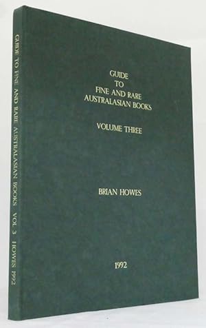Guide To Fine And Rare Australasian Books, Volume Three