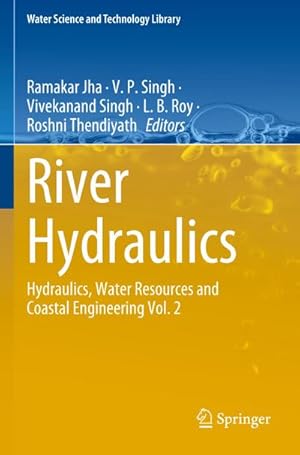 Bild des Verkufers fr River Hydraulics : Hydraulics, Water Resources and Coastal Engineering Vol. 2 zum Verkauf von AHA-BUCH GmbH