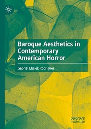 Bild des Verkufers fr Baroque Aesthetics in Contemporary American Horror zum Verkauf von AHA-BUCH GmbH