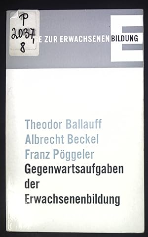 Immagine del venditore per Gegenwartsaufgaben der Erwachsenenbildung. Erwachsenenbildung ; Bd. 8 venduto da books4less (Versandantiquariat Petra Gros GmbH & Co. KG)