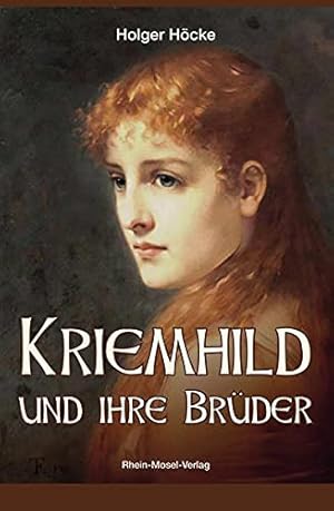 Seller image for Kriemhild und ihre Brder : Roman. for sale by Herr Klaus Dieter Boettcher