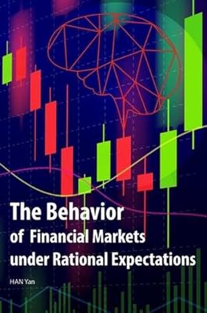 Imagen del vendedor de The Behavior of Financial Markets under Rational Expectations a la venta por AHA-BUCH GmbH