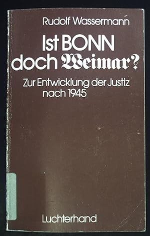 Seller image for Ist Bonn doch Weimar? : Zur Entwicklung d. Justiz nach 1945. for sale by books4less (Versandantiquariat Petra Gros GmbH & Co. KG)