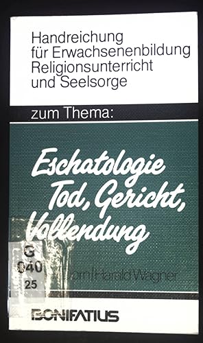 Imagen del vendedor de Zum Thema Eschatologie : Tod, Gericht, Vollendung. Reihe: Handreichung fr Erwachsenenbildung, Religionsunterricht und Seelsorge "Zum Thema" a la venta por books4less (Versandantiquariat Petra Gros GmbH & Co. KG)