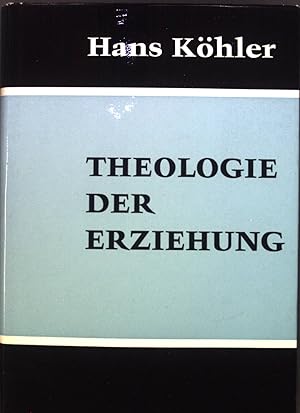 Bild des Verkufers fr Theologie der Erziehung. zum Verkauf von books4less (Versandantiquariat Petra Gros GmbH & Co. KG)