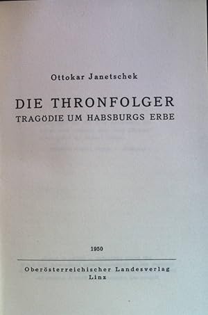 Bild des Verkufers fr Die Thronfolger : Tragdie um Habsburgs Erbe. zum Verkauf von books4less (Versandantiquariat Petra Gros GmbH & Co. KG)