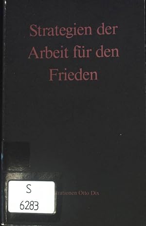 Bild des Verkufers fr Strategien der Arbeit fr den Frieden : Referate anlssl. d. Symposiums Strategien d. Arbeit fr d. Frieden, Konstanz 1979. zum Verkauf von books4less (Versandantiquariat Petra Gros GmbH & Co. KG)