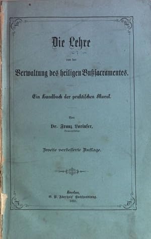 Seller image for Die Lehre von der Verwaltung des heiligen Busakramentes. Ein Handbuch der praktischen Moral. for sale by books4less (Versandantiquariat Petra Gros GmbH & Co. KG)