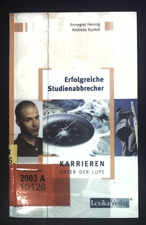 Bild des Verkufers fr Karrieren unter der Lupe: erfolgreiche Studienabbrecher. zum Verkauf von books4less (Versandantiquariat Petra Gros GmbH & Co. KG)