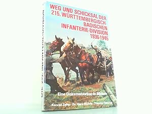 Bild des Verkufers fr Weg und Schicksal der 215. Wrttembergisch-Badischen Infanterie-Division 1936-1945. Eine Dokumentation in Bildern. zum Verkauf von Antiquariat Ehbrecht - Preis inkl. MwSt.