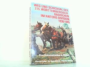 Bild des Verkufers fr Weg und Schicksal der 215. Wrttembergisch-Badischen Infanterie-Division 1936-1945. Eine Dokumentation in Bildern. zum Verkauf von Antiquariat Ehbrecht - Preis inkl. MwSt.