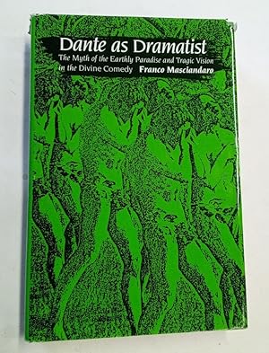 Immagine del venditore per Dante as Dramatist. The Myth of the Earthly Paradise and Tragic Vision in the Divine Comedy. venduto da Plurabelle Books Ltd