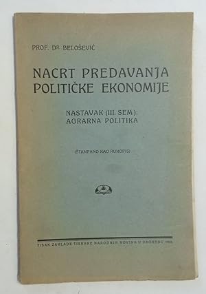 Bild des Verkufers fr Nacrt Predavanja Politicke Ekonomije. Nastavak (III. Sem.): Agrarna Politika. zum Verkauf von Plurabelle Books Ltd