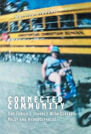 Seller image for Connected Community : One Family's Journey With Cerebral Palsy and Hydrocephalus for sale by AHA-BUCH GmbH