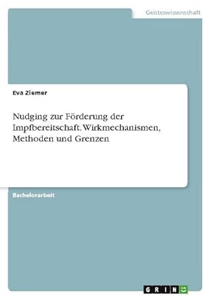 Seller image for Nudging zur Frderung der Impfbereitschaft. Wirkmechanismen, Methoden und Grenzen for sale by AHA-BUCH GmbH