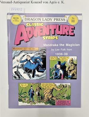 Bild des Verkufers fr Classic Adventure Strips No. 11 : Mandrake the Magician by Lee Falk from 1936-38 : zum Verkauf von Versand-Antiquariat Konrad von Agris e.K.